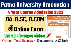 Patna University Graduation Admission 2023 : Online Apply For BA,BSc & B.Com Admission शुरू, Online Document Fee Etc.
