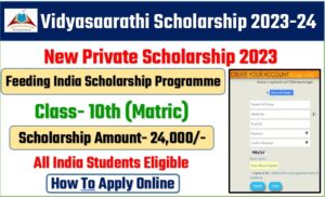 Vidyasaarathi Feeding India scholarship 2023-24 