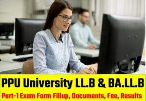 PPU University LL.B & BA.LL.B Part-1 Exam Form 2023 Fillup, Documents, Fee, Results 