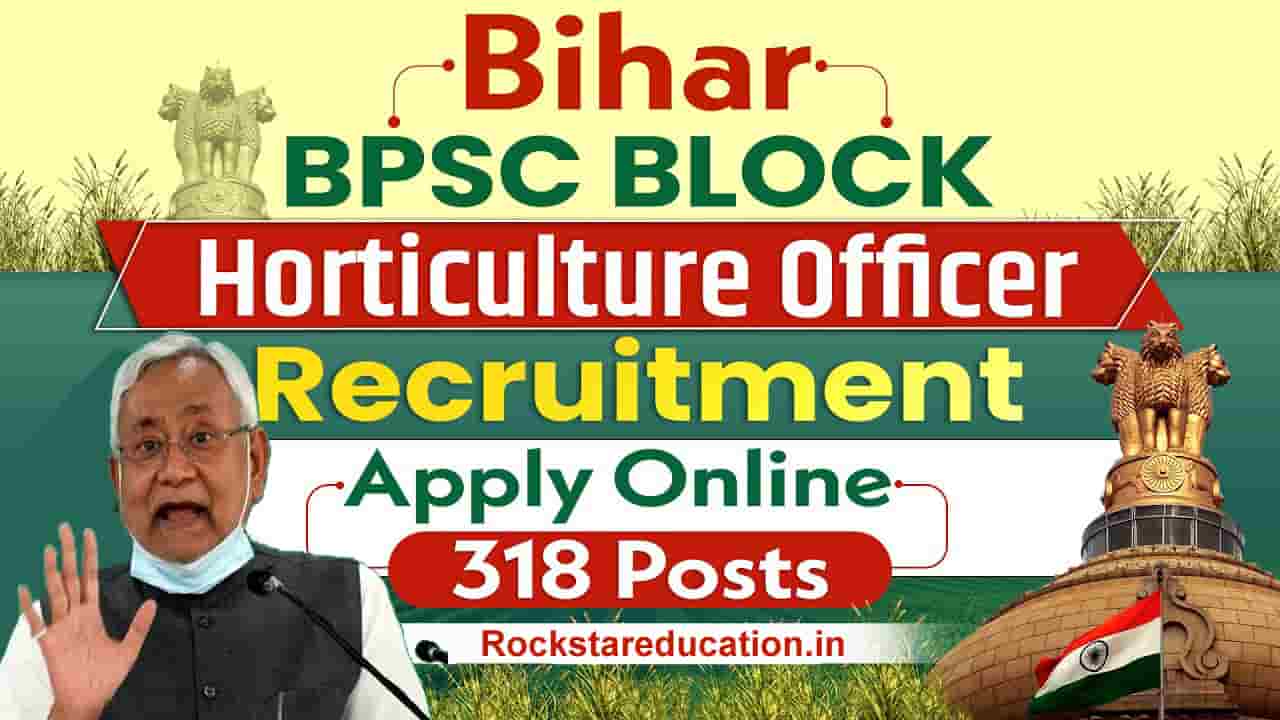 BPSC Block Horticulture Officer Online Form 2024
