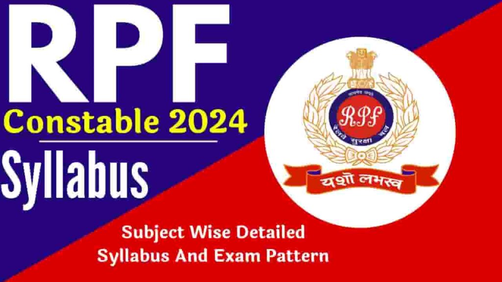 RPF Constable Syllabus 2024 - RPF Constable 2024 की परीक्षा के लिए इस ...