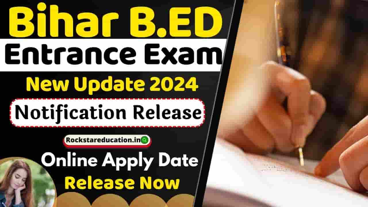 Bihar B Ed Entrance Exam Update Notification Release Online