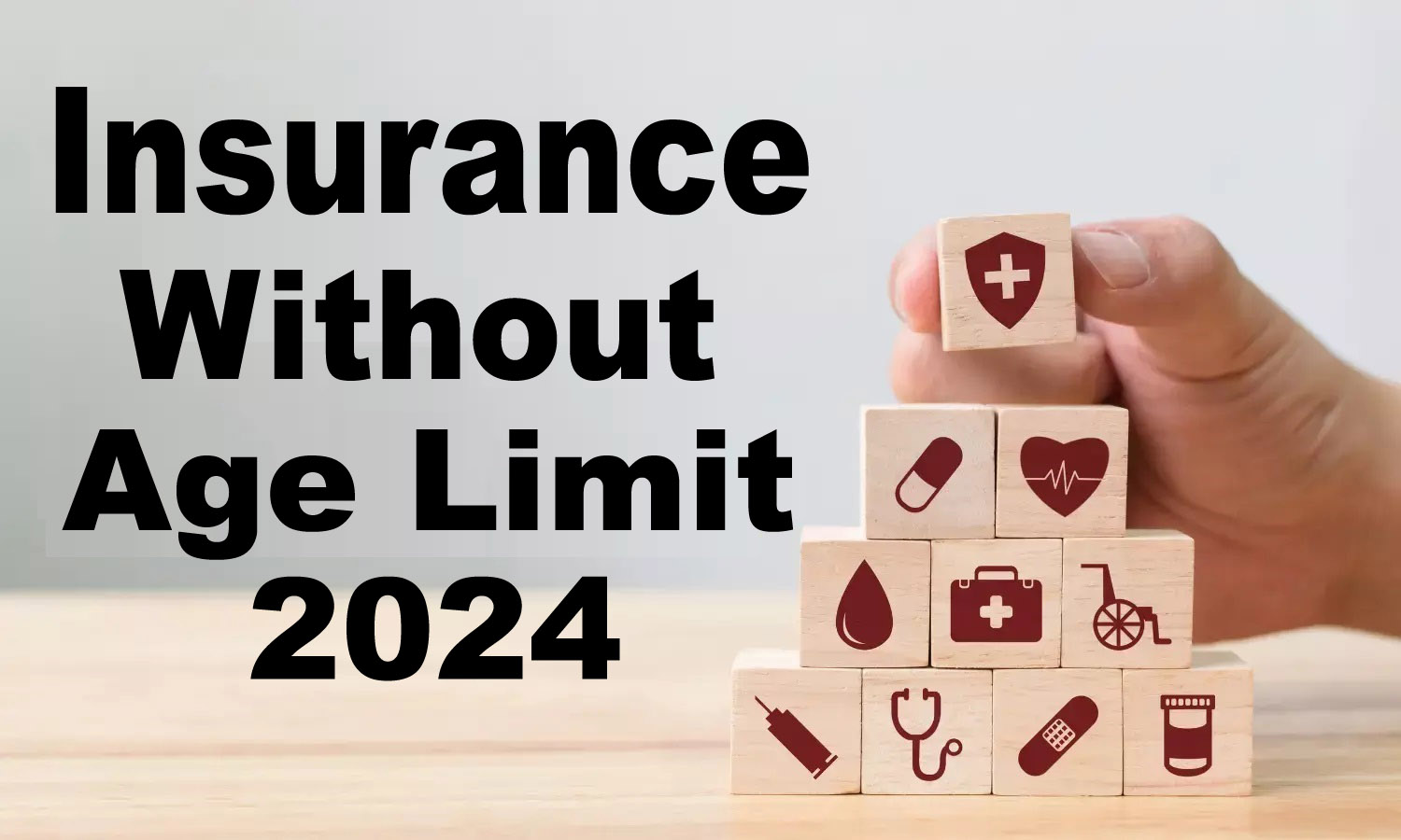 Insurance Without Age Limit 2024 No age restriction for health insurance now, Best Health