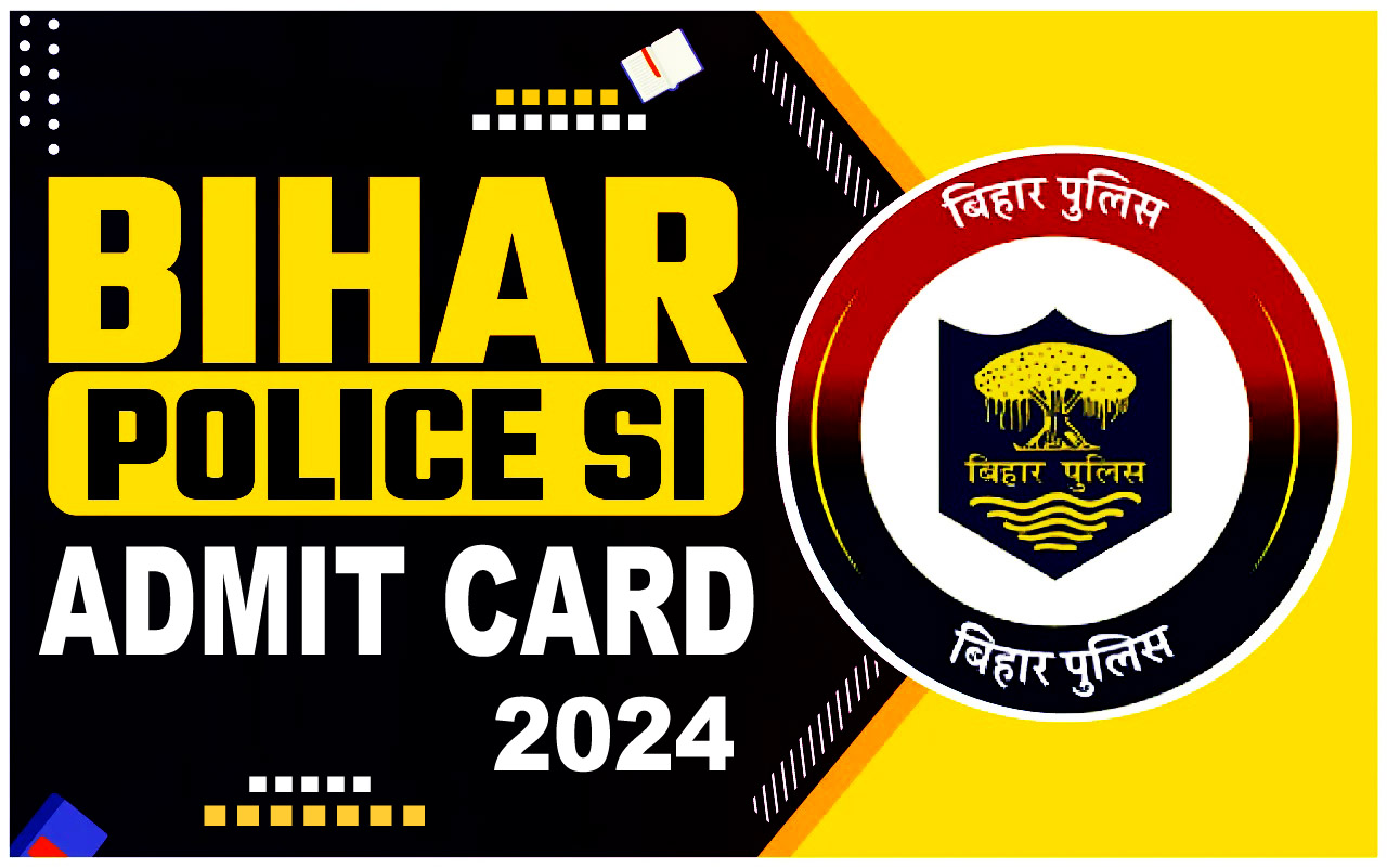 Bihar Police SI Physical Test Admit Card 2024