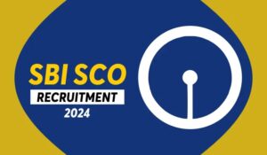 SBI SCO Online Form 2024 - Specialist Cadre Officers के पदों के लिए आवेदन की प्रक्रिया शुरू, जाने कैसे करना होगा आवेदन SBI SCO Online Form 2024