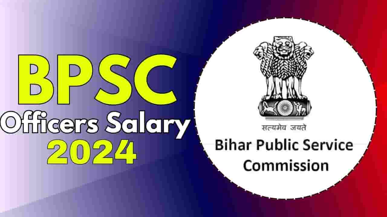 BPSC Officers Salary Structure 2024